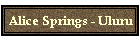 Alice Springs - Uluru